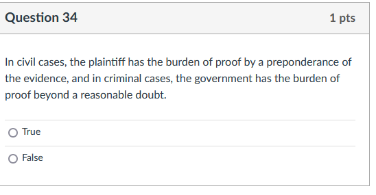 Question 34 1 pts In civil cases, the plaintiff