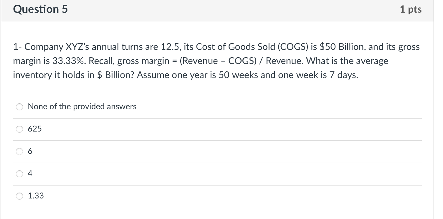 Question 5 1 pts 1- Company XYZ's annual turns