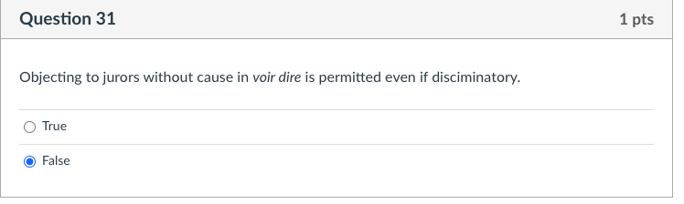 Question 31 1 pts Objecting to jurors without