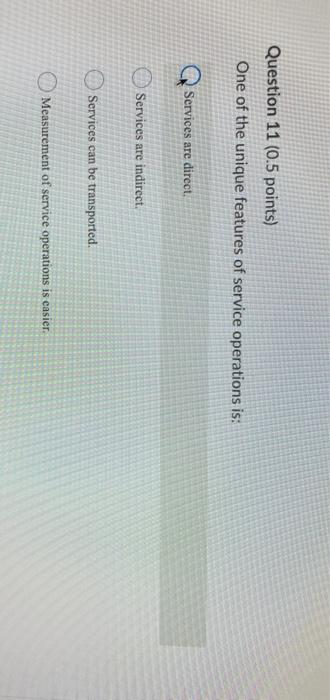 Question 10 (0.5 points) Customers arrive at a