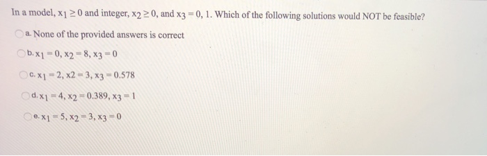 In a model, x1 20 and integer, X220, and x3 = 0,