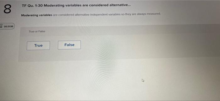 TF Qu. 1-30 Moderating variables are considered