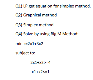 Q1) LP get equation for simplex method. Q2)