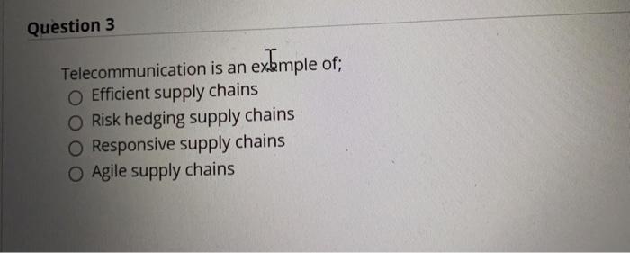 Question 3 Telecommunication is an example of;