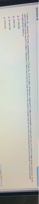 Question 50 Palmer, Inc. acquired 75% of the