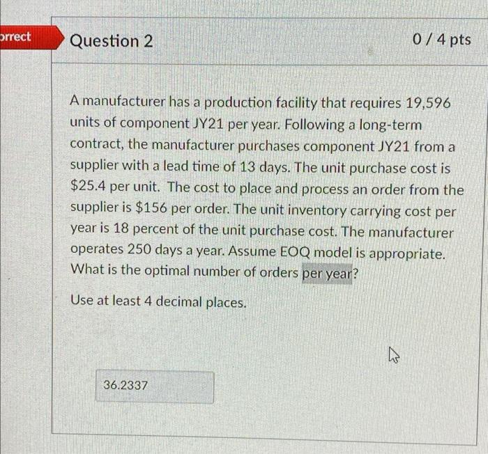 orrect Question 2 0 / 4 pts a A manufacturer has