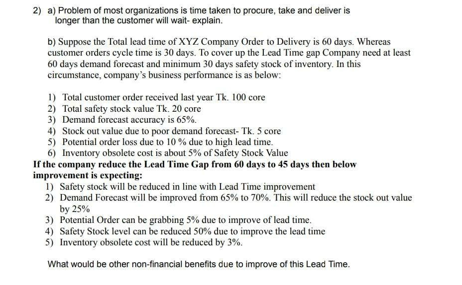 2) a) Problem of most organizations is time taken