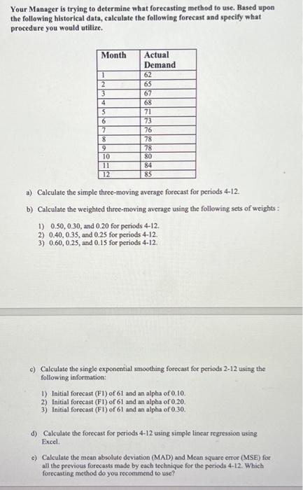Your Manager is trying to determine what