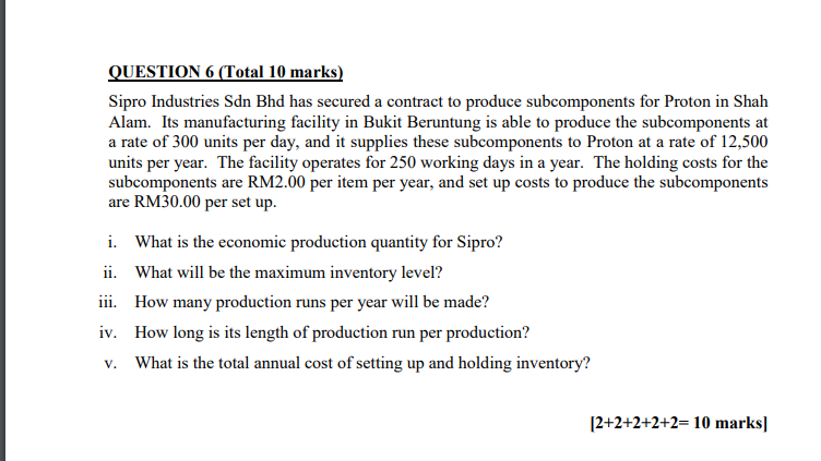 QUESTION 6 (Total 10 marks) Sipro Industries Sdn
