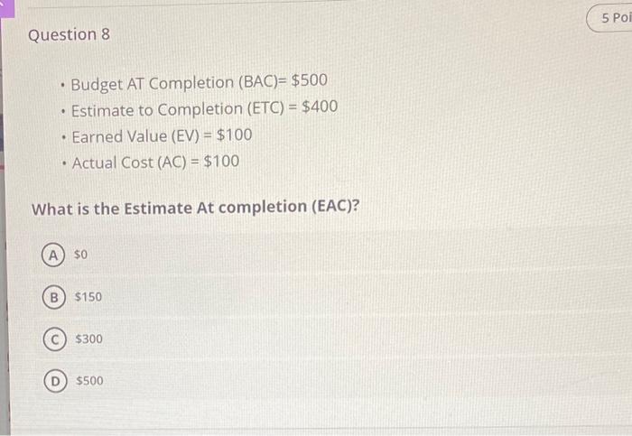 Question 7 - Earned Value (EV) =$10,000 - Planned