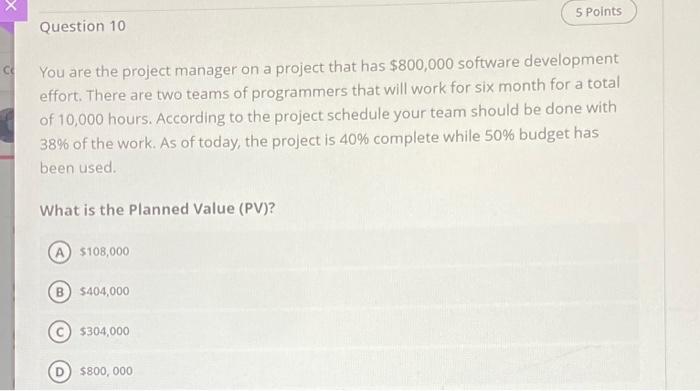 Question 7 - Earned Value (EV) =$10,000 - Planned