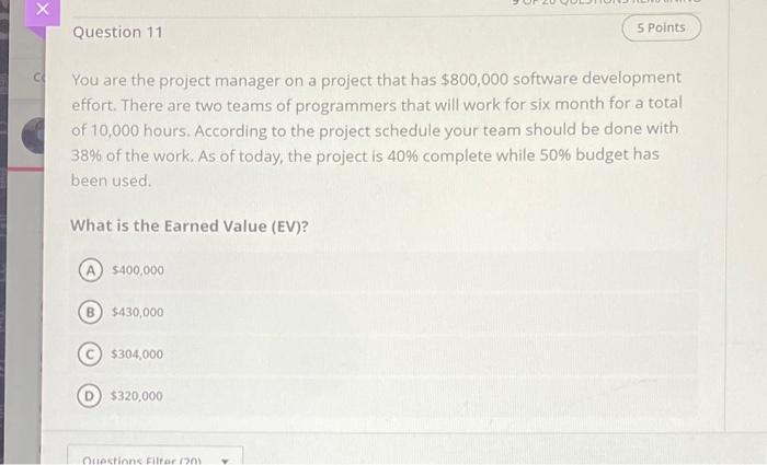 Question 7 - Earned Value (EV) =$10,000 - Planned