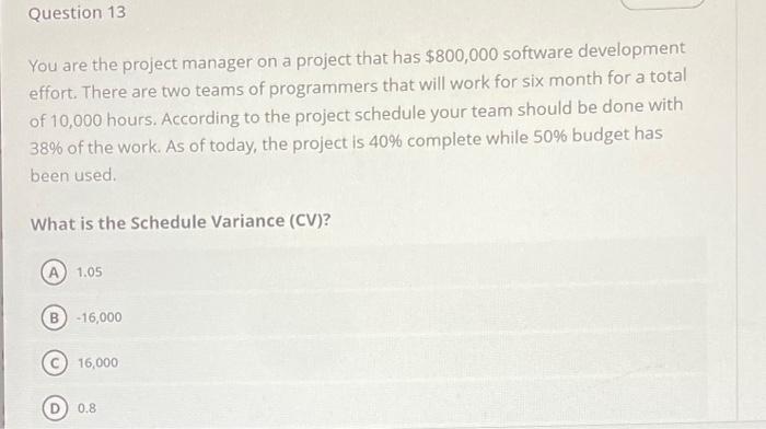 Question 7 - Earned Value (EV) =$10,000 - Planned