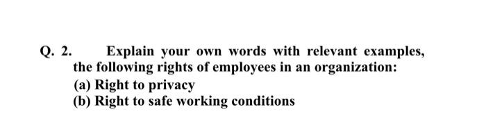 Q. 2. Explain your own words with relevant