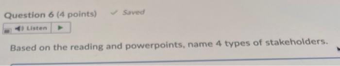 Saved Question 6 (4 points) Listen Based on the