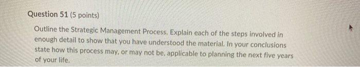 Question 51 (5 points) Outline the Strategic