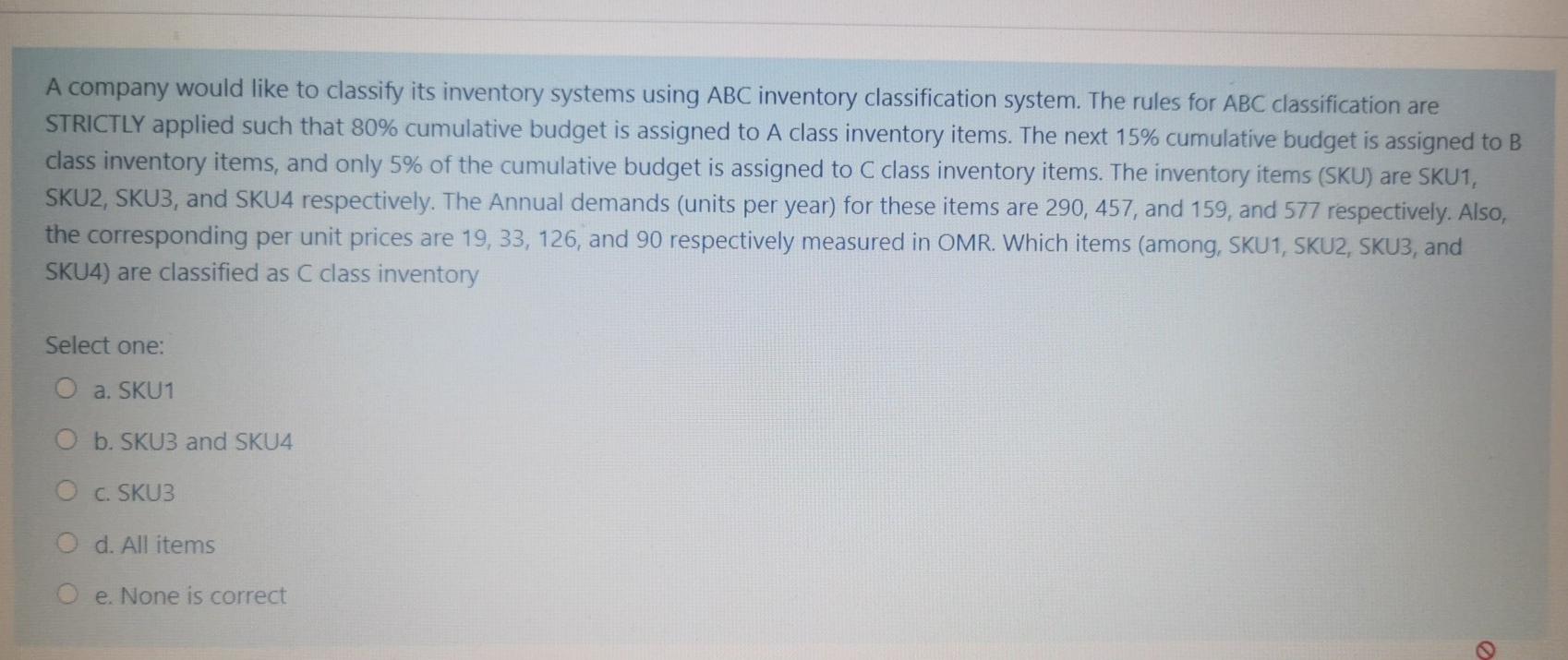 A company would like to classify its inventory