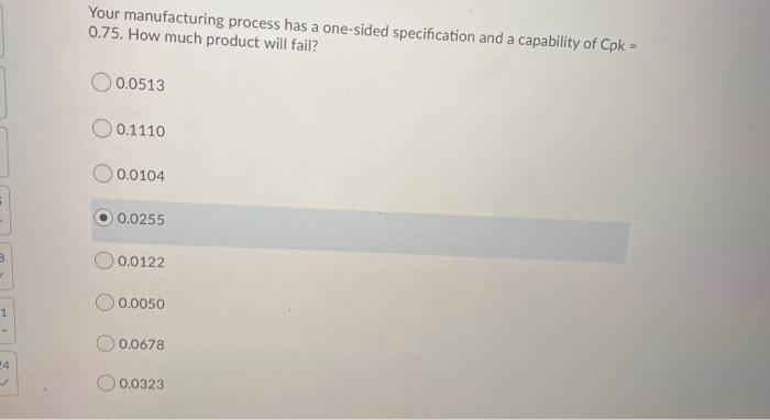 Your manufacturing process has a one-sided