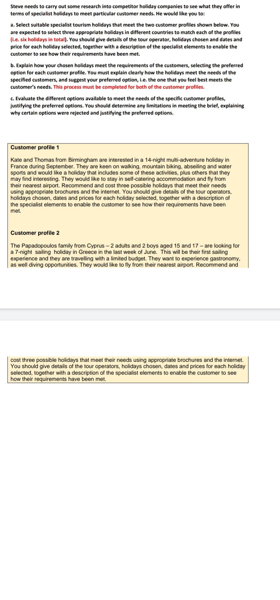 Steve needs to carry out some research into