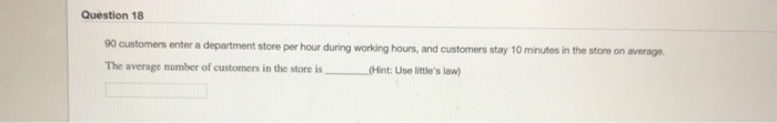 Question 18 90 customers enter a department store
