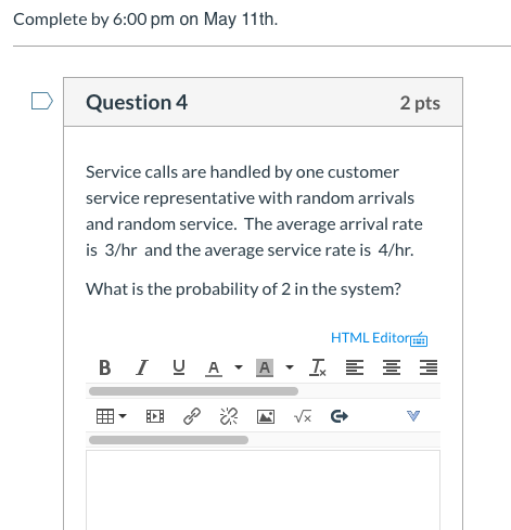 Complete by 6:00 pm on May 11th. Question 4 2 pts