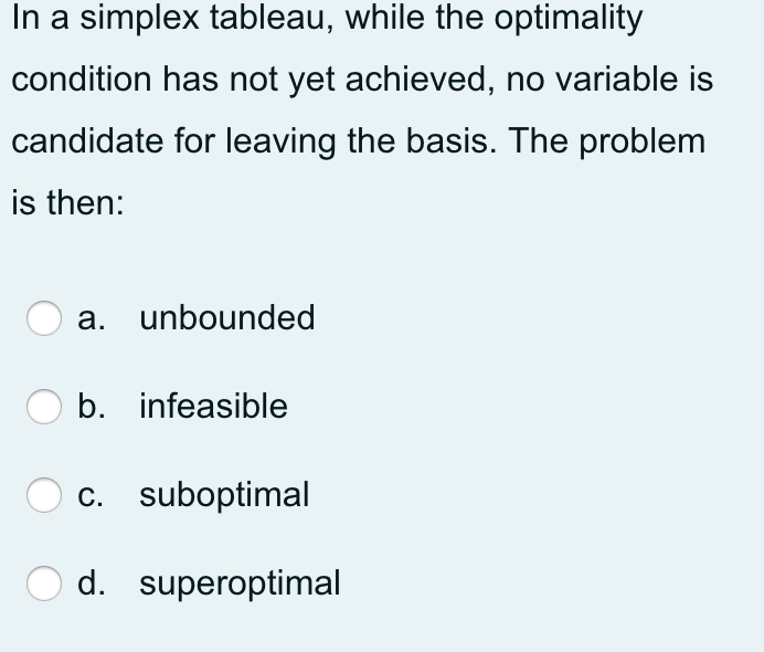 In a simplex tableau, while the optimality