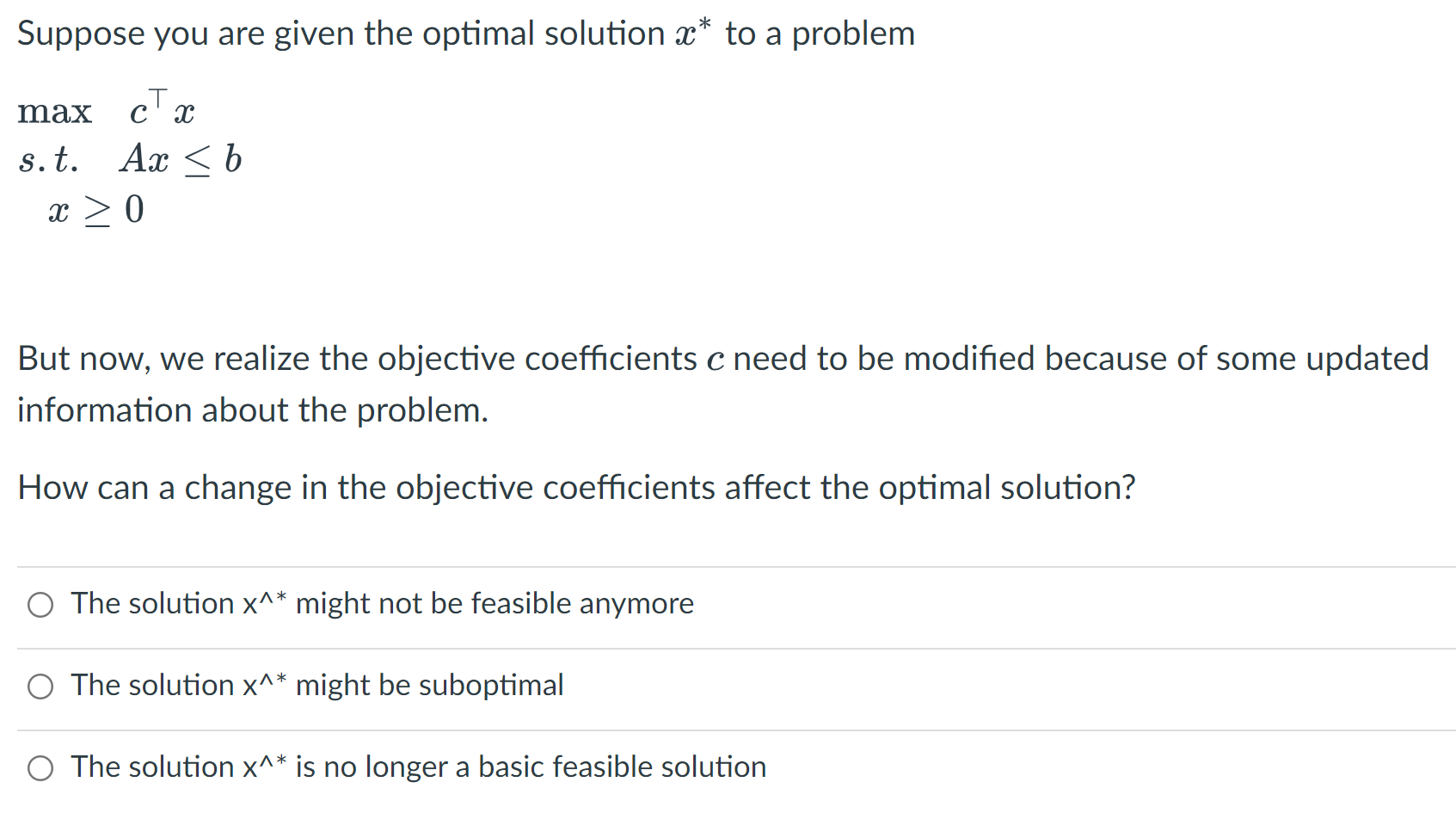 Suppose you are given the optimal solution x* to