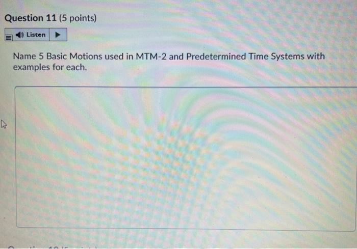 Question 11 (5 points) Listen Name 5 Basic