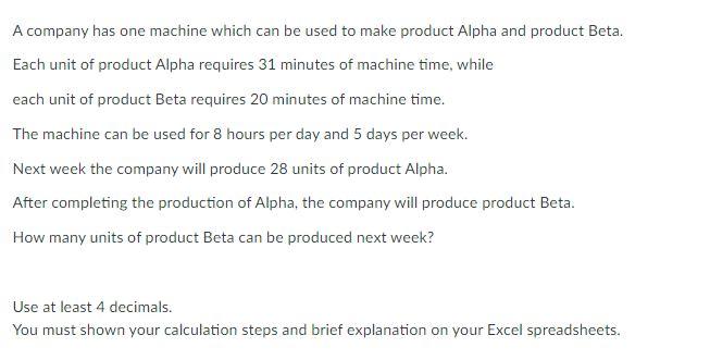 A company has one machine which can be used to