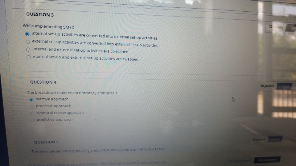 QUESTION 3 10 nits While implementing SMED