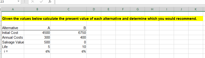 13 A B E F H K Given the values below calculate