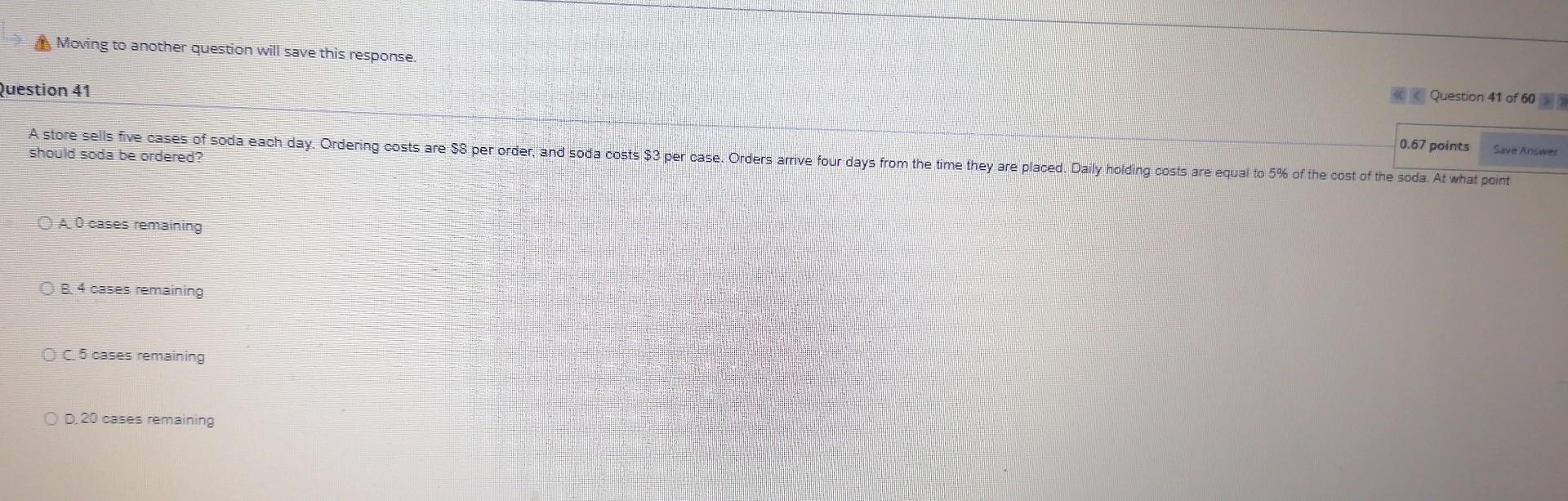 Moving to another question will save this