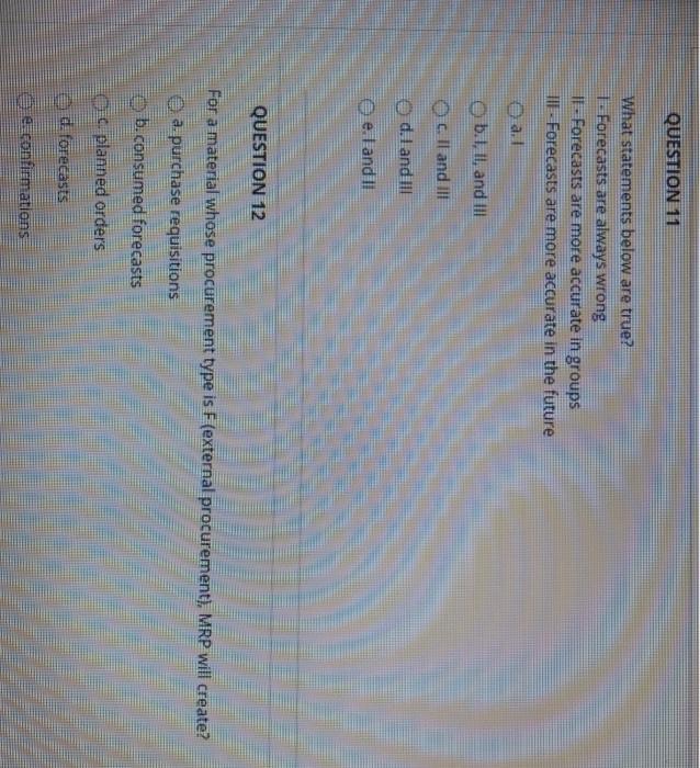 QUESTION 11 What statements below are true? 7 -