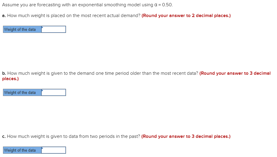 Assume you are forecasting with an exponential