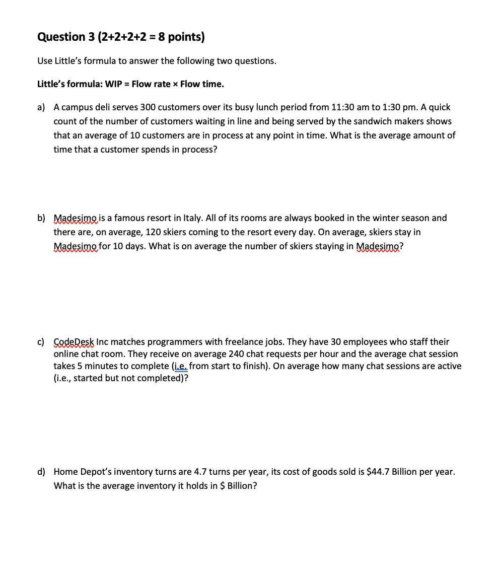 Question 3(2+2+2+2=8 points) Use Little's formula