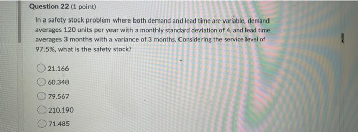 Question 22 (1 point) In a safety stock problem