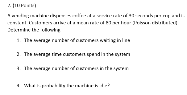 2. (10 Points) A vending machine dispenses coffee