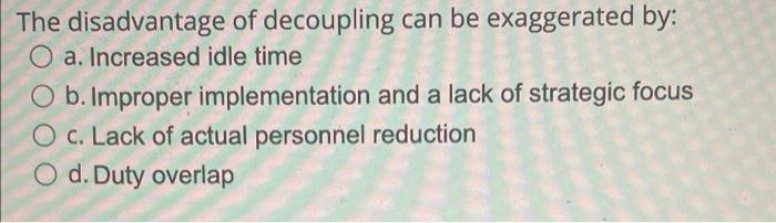 of decoupling can be exaggerated by: The