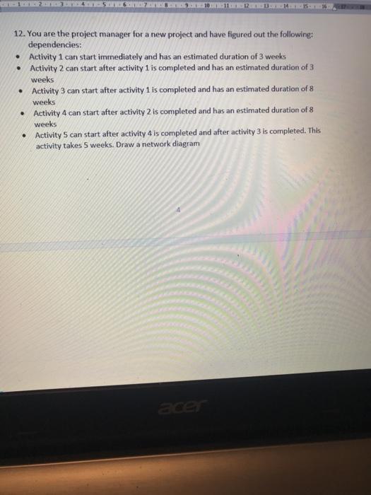 12. You are the project manager for a new project