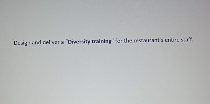 Design and deliver a "Diversity training" for the