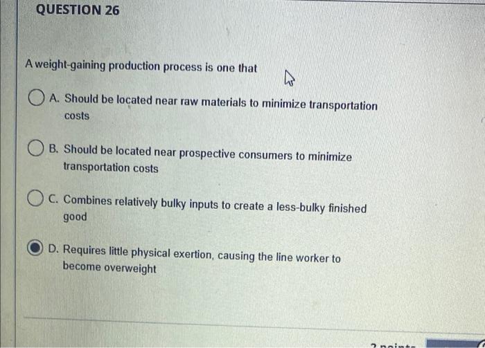 QUESTION 26 A weight gaining production process