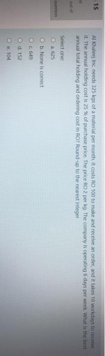 15 Al Khaleej Inc needs 325 kgs of a material per