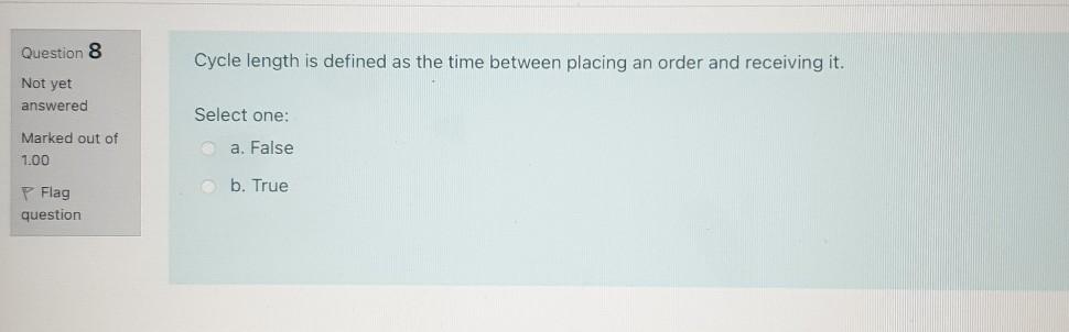 Question 8 Cycle length is defined as the time