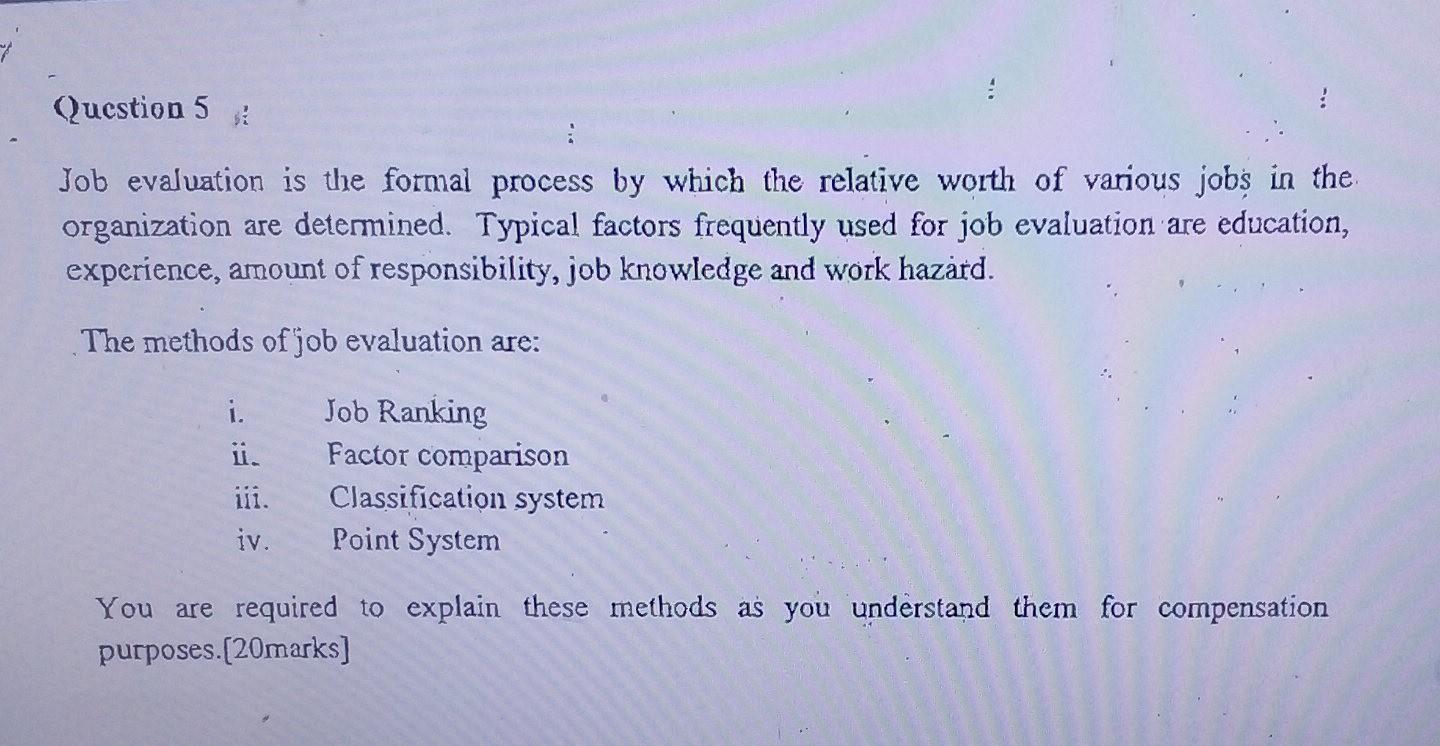 Question 5 Job evaluation is the formal process