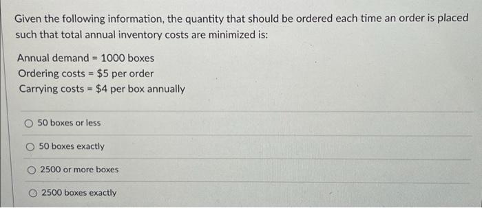 Given the following information, the quantity