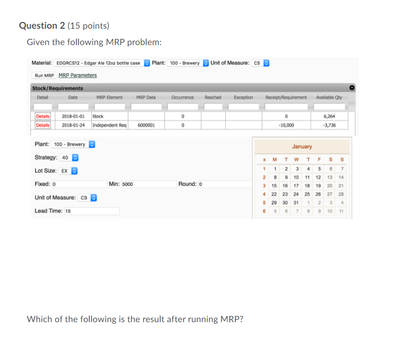 Question 2 (15 points) Given the following MRP