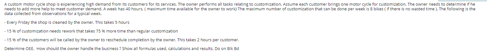 A custom motorcycle shop is experiencing high