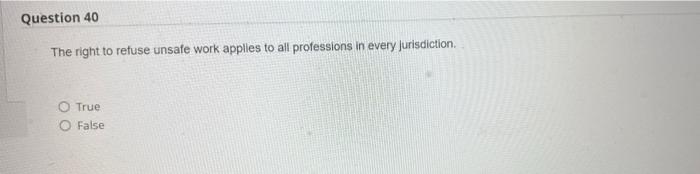 Question 40 The right to refuse unsafe work