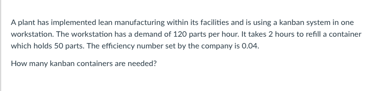 A plant has implemented lean manufacturing within