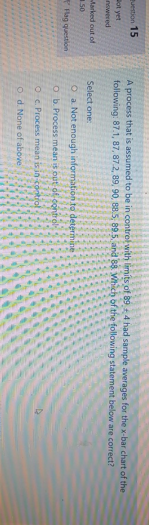 W! Question 15 A process that is assumed to be in